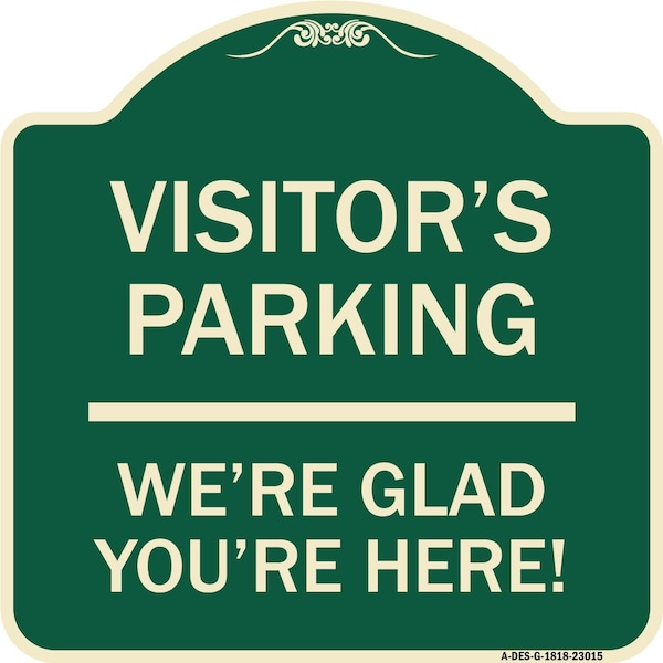 Reserved Parking Visitor Parking Were Glad Youre Here! Heavy-Gauge Alum, 18" x 18", G-1818-23015